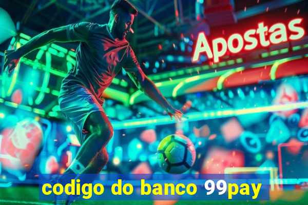 codigo do banco 99pay